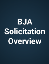 BJA Funding Opportunity Overview